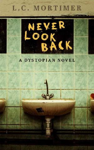 [Never Look Back: A Dystopian Novel 01] • Never Look Back · A Dystopian Novel